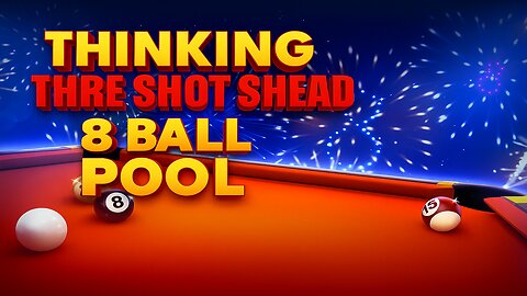 Thinking Three Shots Ahead | An 8-Ball Game ✨
