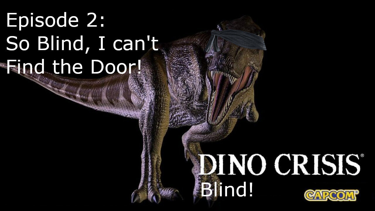 Episode 2: So Blind, I can't Find the Door!