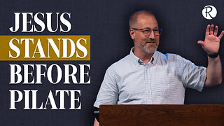 Jesus Stands Before Pilate: Matthew 27:1-26 | Brent Smith