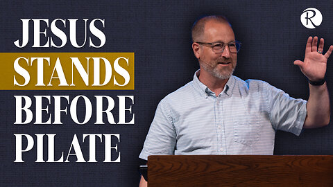 Jesus Stands Before Pilate: Matthew 27:1-26 | Brent Smith