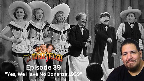 The Three Stooges | Episode 39 | "Yes, We Have No Bonanza 1939" | Reaction