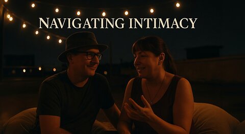 Trust, Talk, and Touch: Navigating Relationships and Intimacy