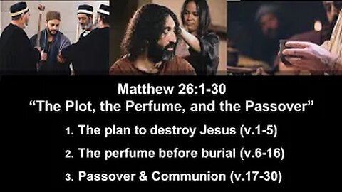 Matthew 26:1-30 “The Plot, the Perfume, and the Passover” - Calvary Chapel Fergus Falls