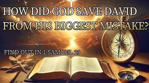 How Did God Save David From His Biggest Mistake?