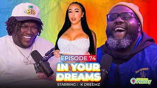 K Dreemz Shares Why She Prefers Open Relationships, Men's Obsession With Her Body, Celebrity Run-ins