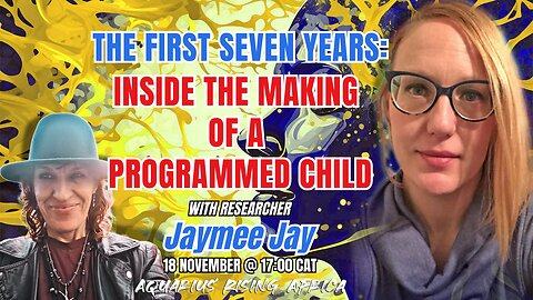 The First Seven Years: Inside the Making of a Programmed Child with Jaymee Jay