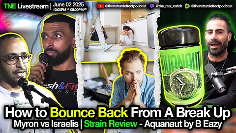 TNE Stream | 06/02/25 | How To Bounce Back From a Breakup
