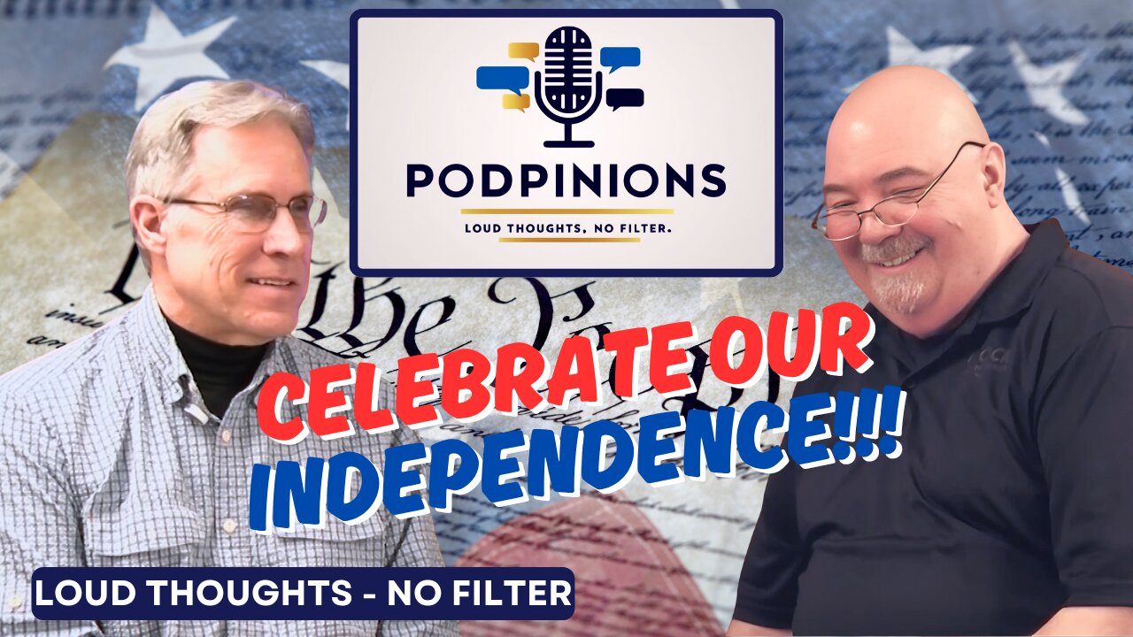 🎙️Podpinions Episode 6: Celebrate Our Independence
