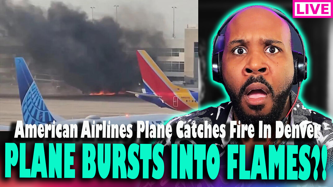 WHOA! PLANE BURSTS INTO FLAMES? American Airlines Plane Catches Fire In Denver International Airport