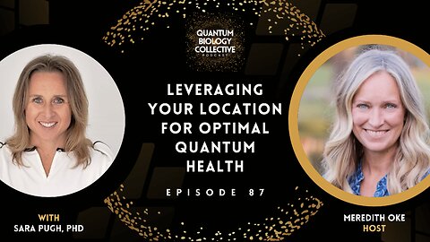 EP 087: Leveraging Your Location For Optimal Quantum Health