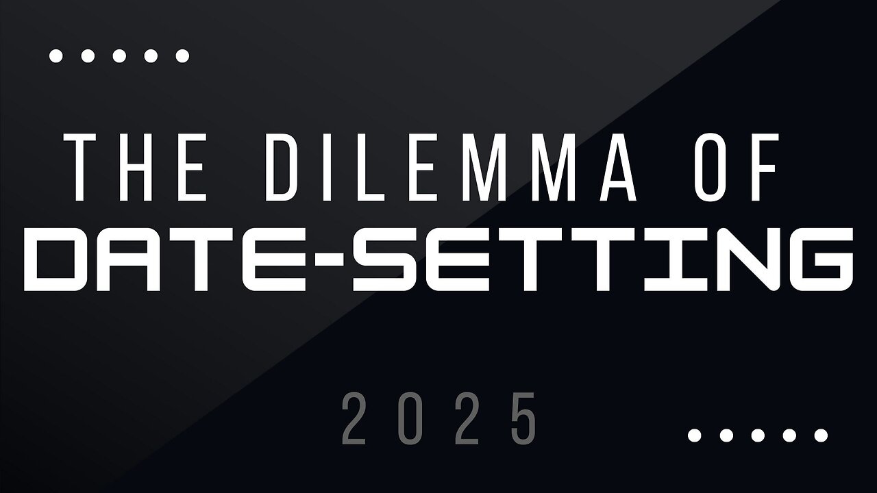 The Dilemma Of Date-Setting