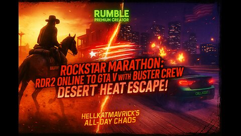 Rockstar Marathon: RDR2 Online to GTA V with Buster Crew – Desert Heat Escape!