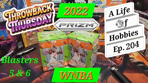 Throwback Thursday ft 2022 Prizm WNBA - Blasters 5 & 6 e204