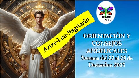 😊 ORIENTACIÓN Y CONSEJOS ANGELICALES 😊 Semana del 22 al 28 de Diciembre 2025