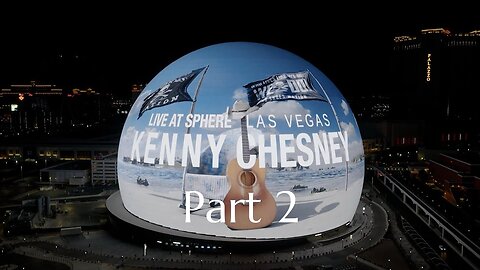 Part 2: Kenny Chesney Live at the Sphere