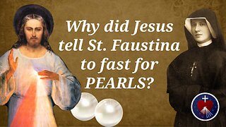 Why Did Jesus Tell St Faustina to Fast for Pearls? Divine Mercy Prayer Meeting