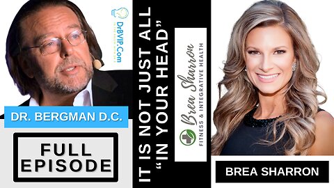 It Is NOT Just ALL In Your Head - Dr. B & Brea Sharron Estep