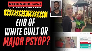 EMERGENCY PODCAST: The End Of White Guilt Or MAJOR Psyop?