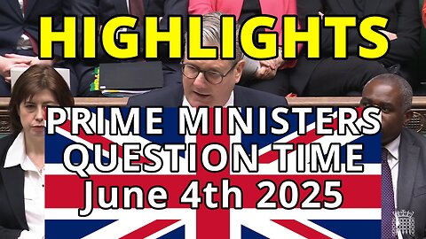 Prime Ministers Question Time - June 4th 2025