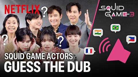 The Squid Game Cast Guess Scenes by Hearing The Dubbing | Squid Game: Season 3 | Netflix