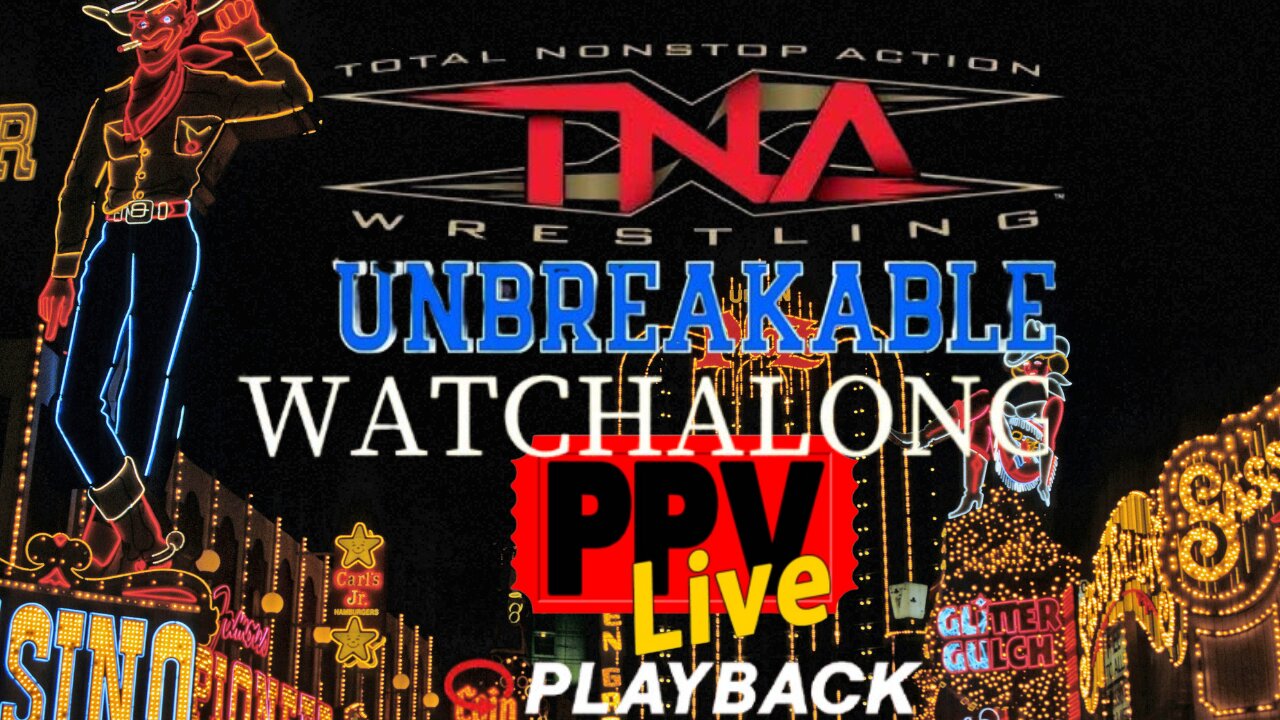 WRESTLING TNA Unbreakable 2025 PPV WATCH ALONG with HEEL OF THE RING PODCAST Live