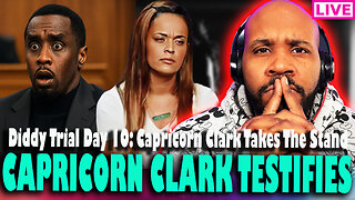 DIDDY TRIAL LIVE! Former Personal Assistant Capricorn Clark Takes The Stand & More! Day 10