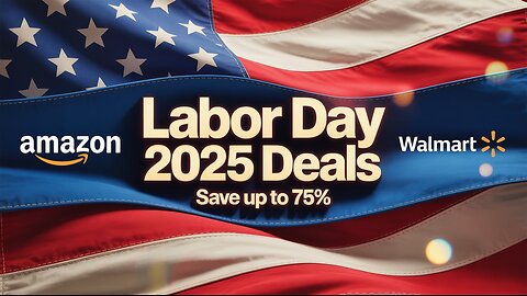 Labor Day 2025 Deals | Save Up to 75% at Amazon, Walmart & More!