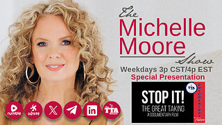 Documentary Feature: 'Stop It! The Great Taking' The Michelle Moore Show (July 14, 2025)