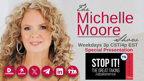 Documentary Feature: 'Stop It! The Great Taking' The Michelle Moore Show (July 14, 2025)
