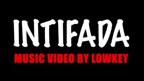 Intifada - Music Video By Lowkey