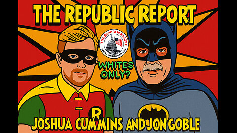 The Republic Report-WHITES ONLY?