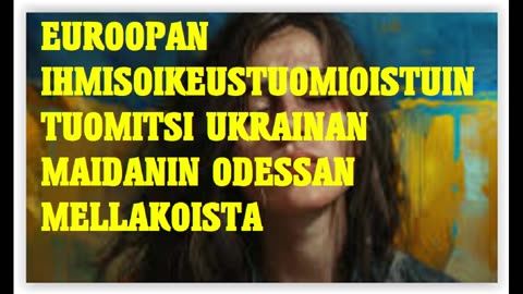 Euroopan ihmisoikeusistuin tuomitsi Ukrainan Maidanin tapahtumista