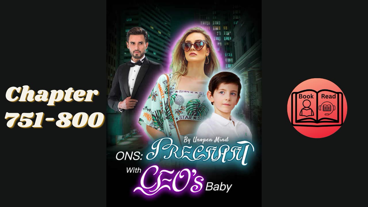 Pregnant With CEO's Baby-Chapter 751-800 English AudioBook