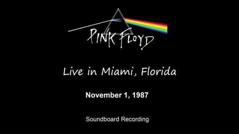 Pink Floyd - Live in Miami, Florida December 1, 1987 (Soundboard Concert)