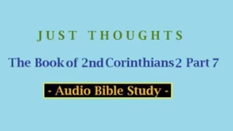Just Thoughts - The Book of 2nd Corinthians 2 Part 7 (2013) Retro
