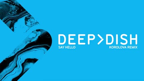 Deep Dish - Say Hello (Korolova Remix)