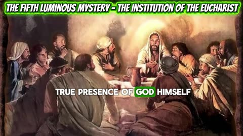 The Fifth Luminous Mystery - The Institution of the Eucharist