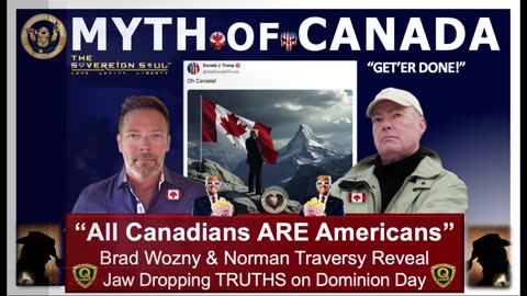 Myth of Canada “All Canadians ARE Americans”, [DS] Truth of 51st State w/Norman Traversy, Brad Wozny