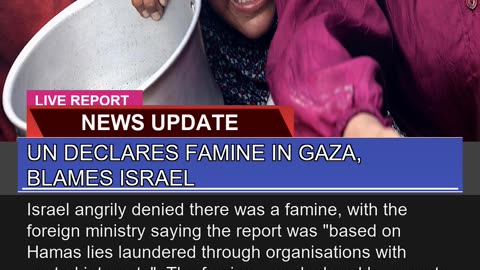 UN Declares Famine in Gaza Blames Israel