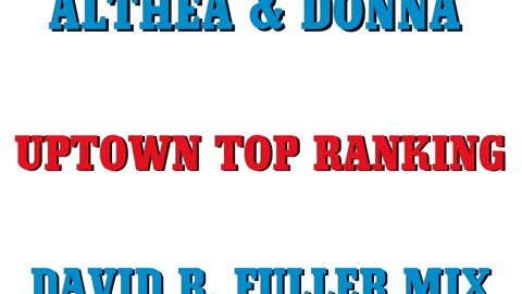 Althea & Donna - Uptown Top Ranking (David R. Fuller Mix)