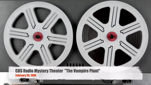 80-02-20 CBS Radio Mystery Theater Vampire Plant