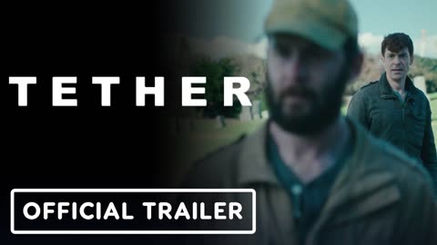Tether - Official Trailer (2025) Nick Giedris, Ben Burton, Laura Faye Smith