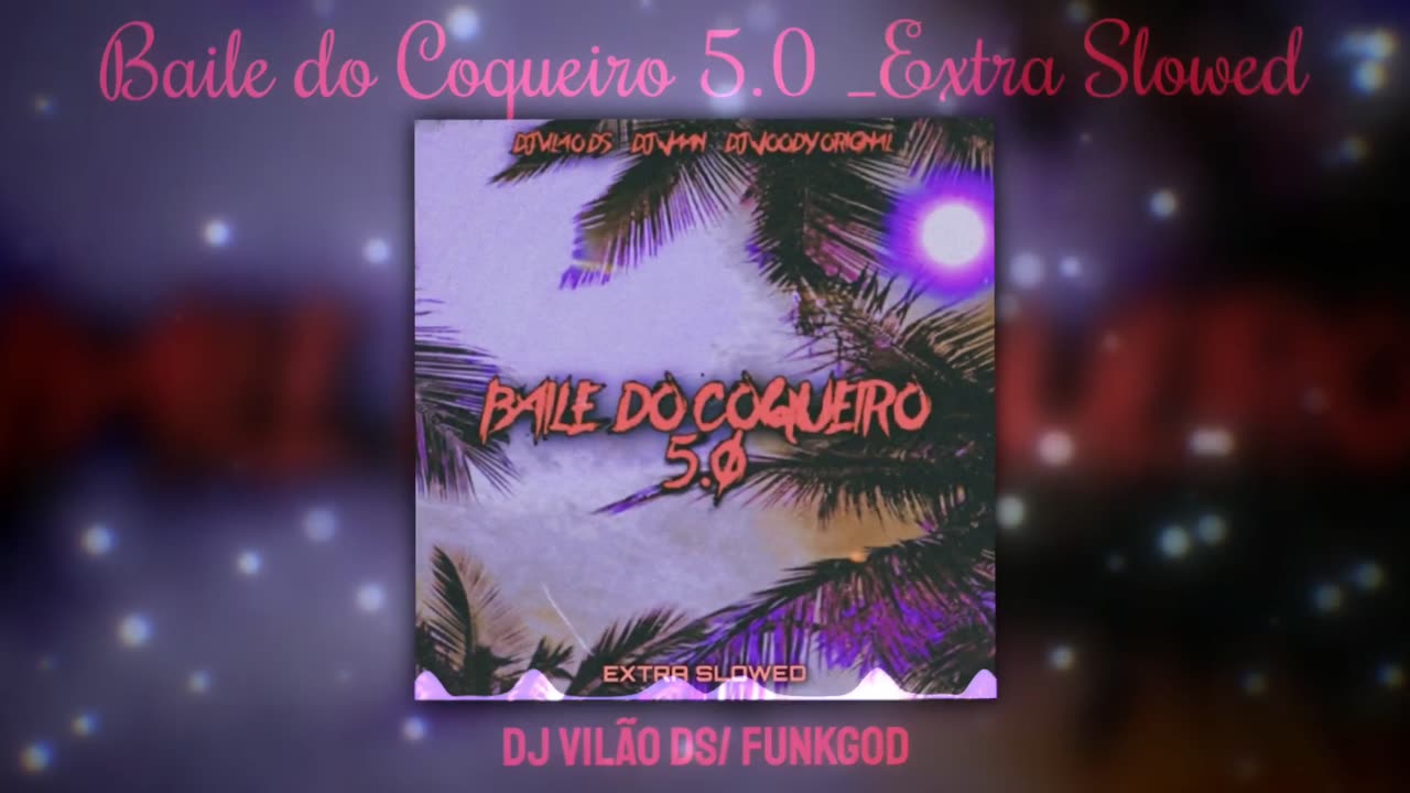 Baile do Coqueiro 5.0 _Extra Slowed_ - DJ Vilão DS/FunKGoD