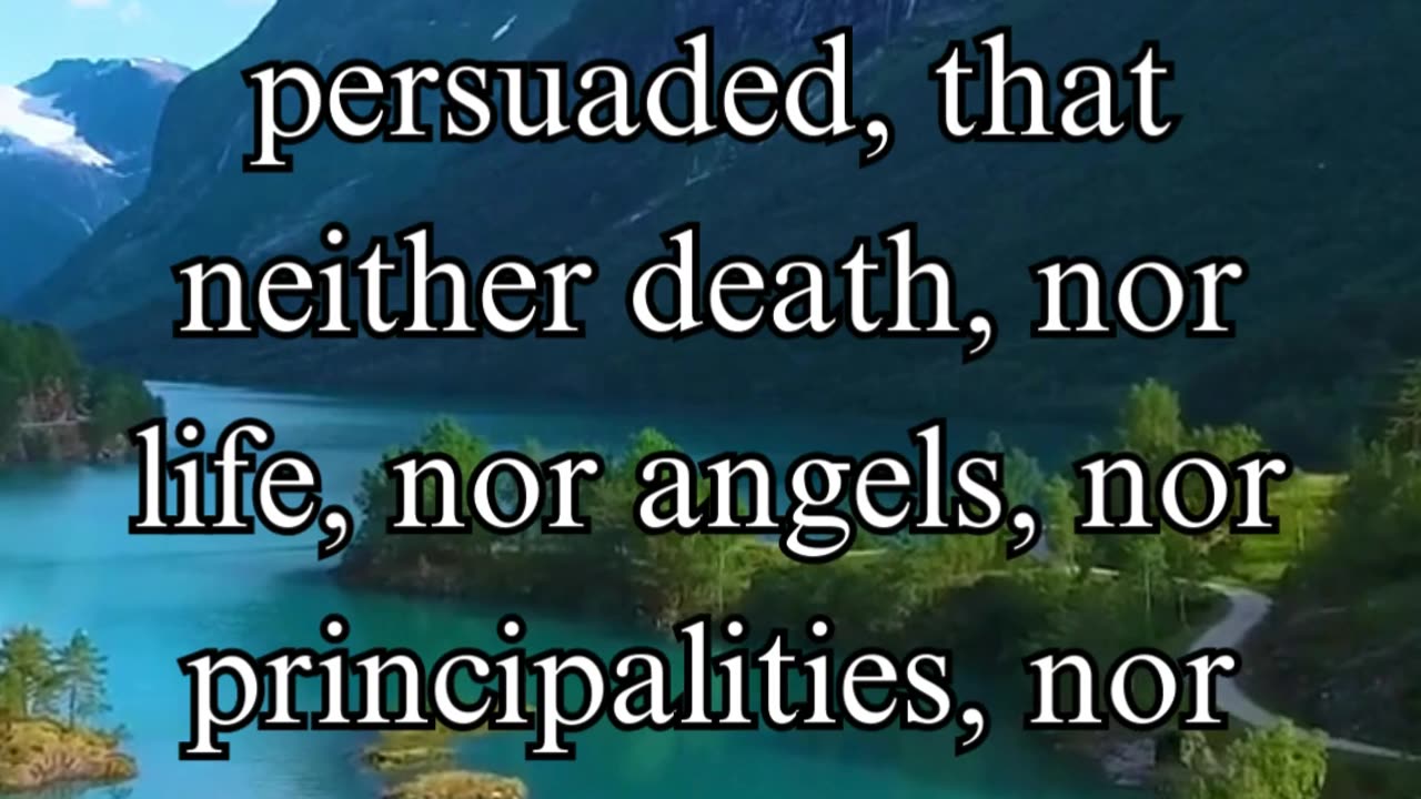 Romans 8 :38,39