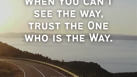 “I am the way and the truth and the life.” – John 14:6