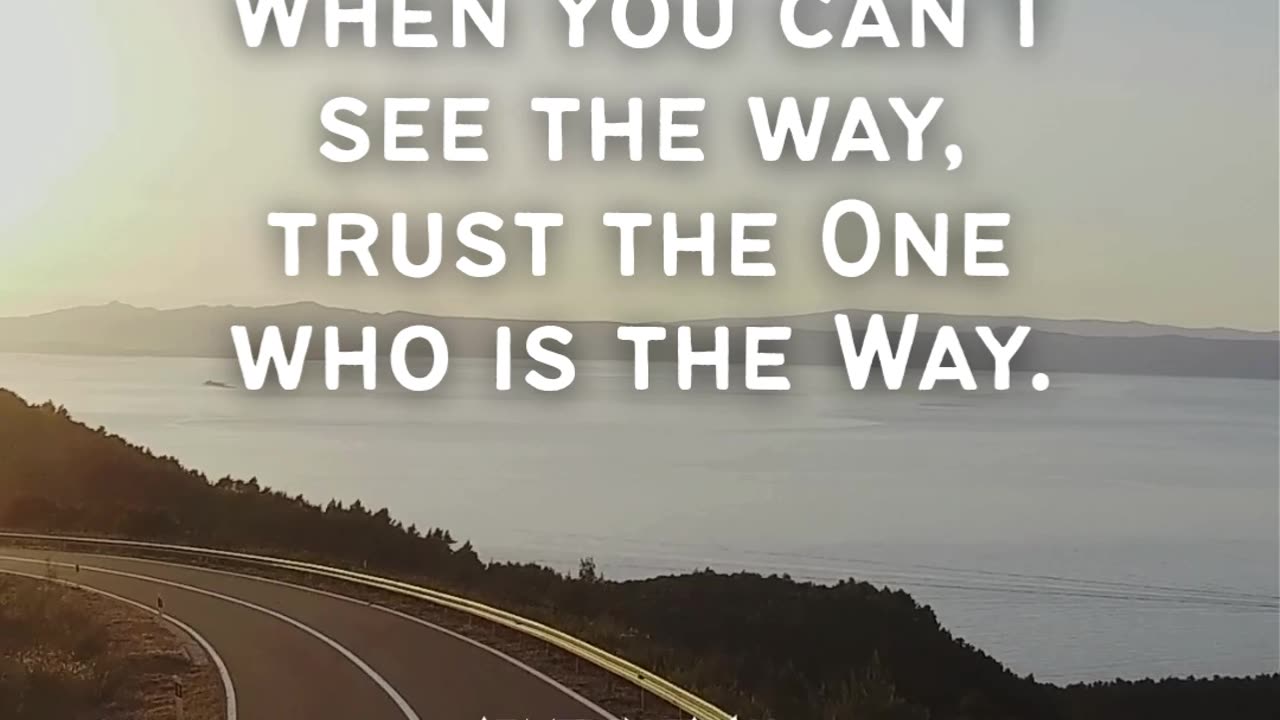 “I am the way and the truth and the life.” – John 14:6