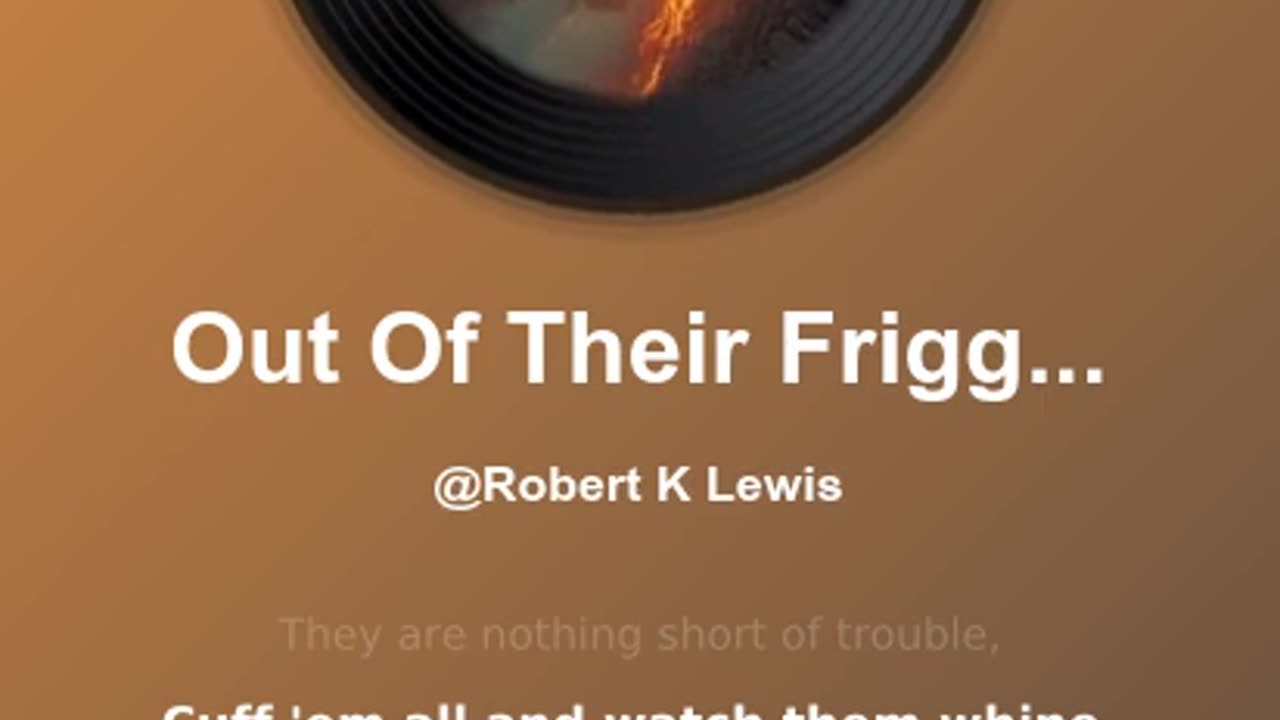 Out Of Their Friggin' Minds