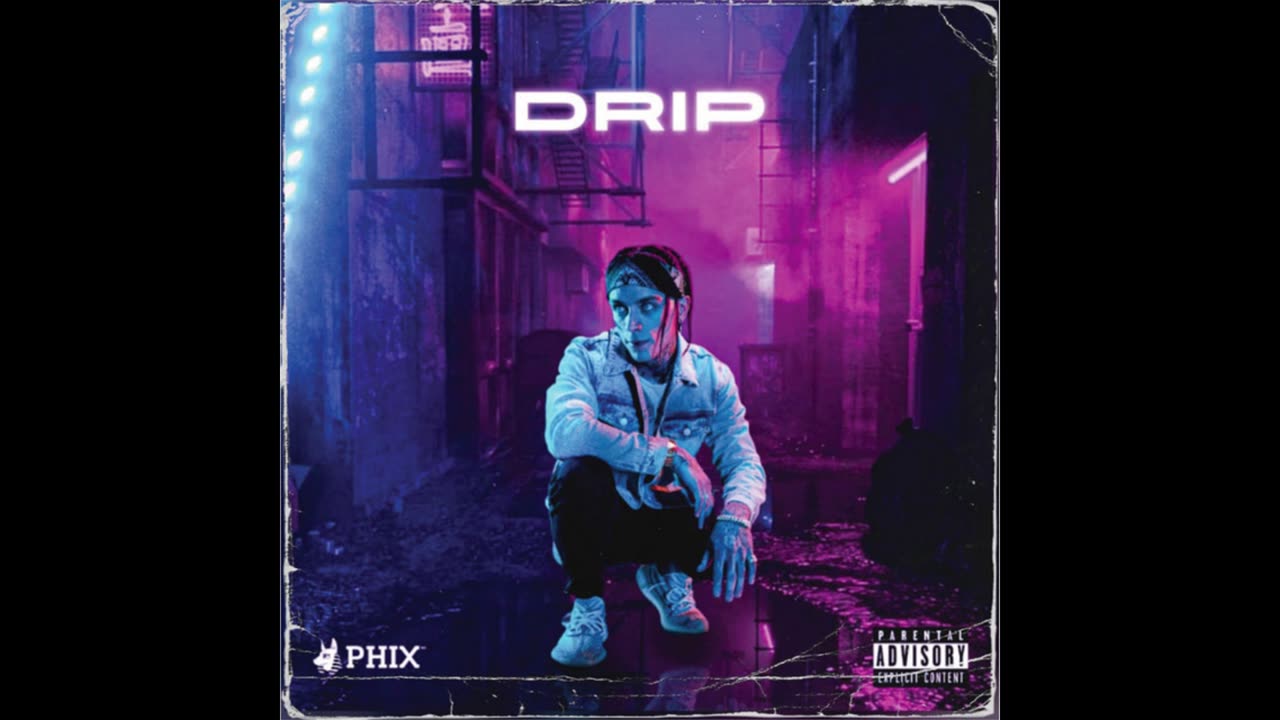Phix - Drip