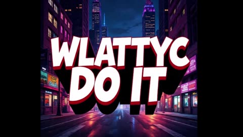 WLATTYC - DO IT