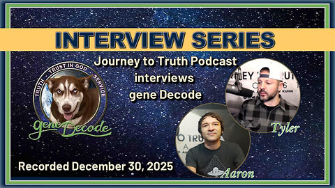 2025-12-30: Journey to Truth Podcast 2.0 with Aaron & Tyler interview gene Decode 2026 SITREP Alliance Operations - Art of War - Time Travel & The Golden Dome